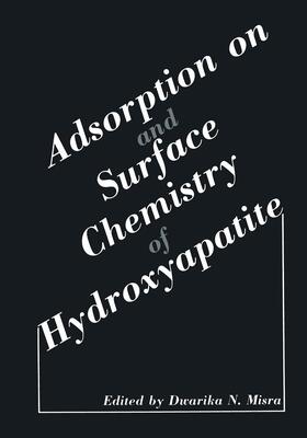 Adsorption on and Surface Chemistry of Hydroxyapatite