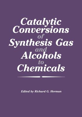 Catalytic Conversions of Synthesis Gas and Alcohols to Chemicals