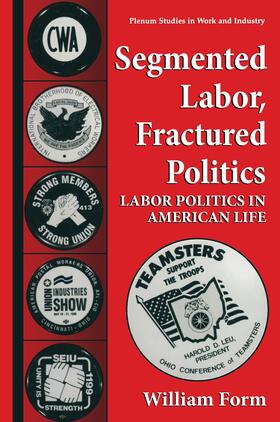 Segmented Labor, Fractured Politics