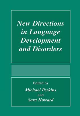 New Directions In Language Development And Disorders