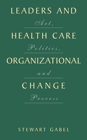 Leaders and Health Care Organizational Change