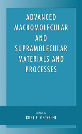 Advanced Macromolecular and Supramolecular Materials and Processes
