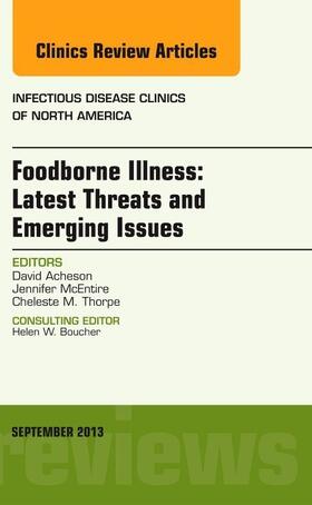 Foodborne Illness: Latest Threats and Emerging Issues, an Issue of Infectious Disease Clinics