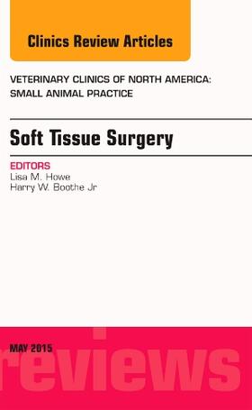 Soft Tissue Surgery, an Issue of Veterinary Clinics of North America: Small Animal Practice