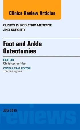 Hyer, C: Foot and Ankle Osteotomies, An Issue of Clinics in