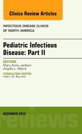 Pediatric Infectious Disease: Part II, an Issue of Infectious Disease Clinics of North America