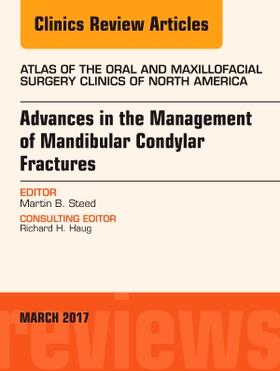 Advances in the Management of Mandibular Condylar Fractures, an Issue of Atlas of the Oral & Maxillofacial Surgery Clinics