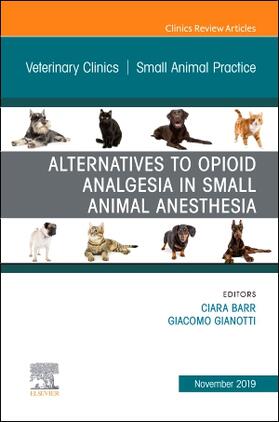 Alternatives to Opioid Analgesia in Small Animal Anesthesia, an Issue of Veterinary Clinics of North America: Small Animal Practice