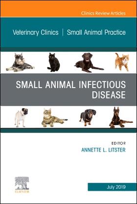Small Animal Infectious Disease, an Issue of Veterinary Clinics of North America: Small Animal Practice