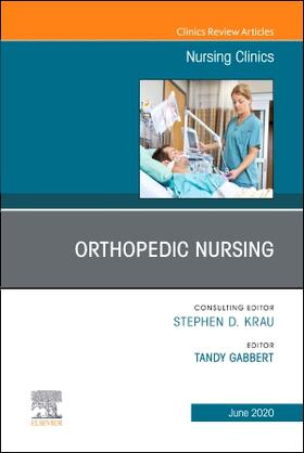 Orthopedic Nursing, an Issue of Nursing Clinics of North America