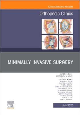 Minimally Invasive Surgery, an Issue of Orthopedic Clinics