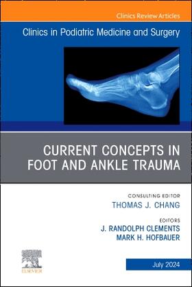 Current Concepts in Foot and Ankle Trauma, an Issue of Clinics in Podiatric Medicine and Surgery