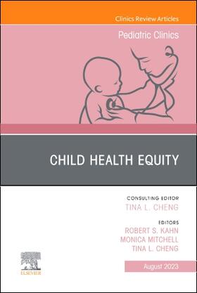 Child Health Equity, an Issue of Pediatric Clinics of North America