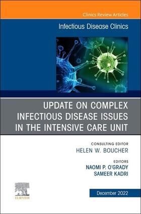 After the Covid-19 Crisis: Update on Complex Infectious Disease Issues in the Intensive Care Unit, an Issue of Infectious Disease Clinics of North America