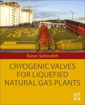 Sotoodeh, K: Cryogenic Valves for Liquefied Natural Gas Plan