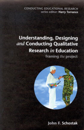 Understanding, Designing and Conducting Qualitative Research in Education