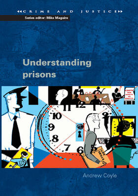 Understanding Prisons: Key Issues in Policy and Practice