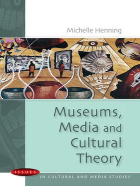 Museums, Media and Cultural Theory