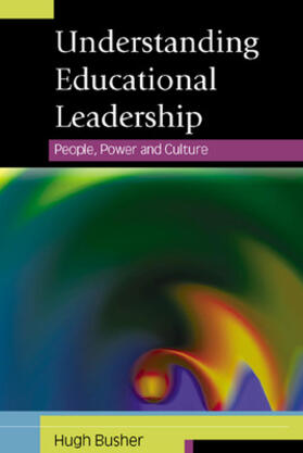 Understanding Educational Leadership: People, Power and Culture