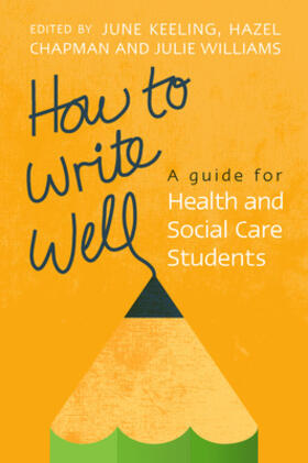How to Write Well: A Guide for Health and Social Care Students