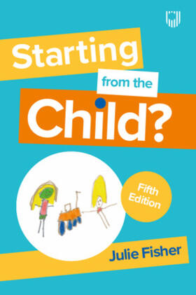 Starting from the Child? Teaching and Learning in the Foundation Stage, 5/e