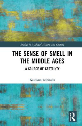 The Sense of Smell in the Middle Ages: A Source of Certainty