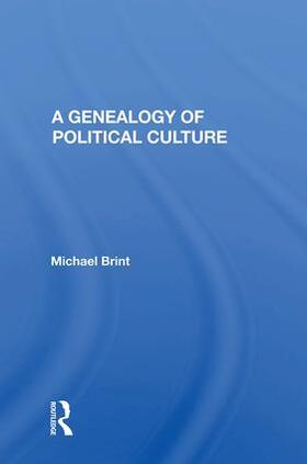 A GENEALOGY OF POLITICAL CULTURE