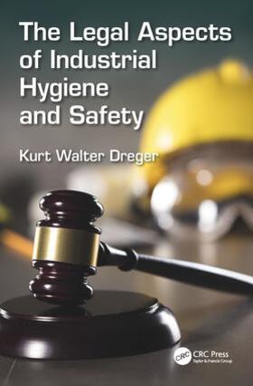 The Legal Aspects of Industrial Hygiene and Safety