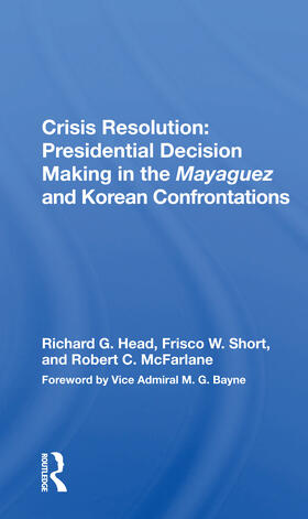 Head, R: Crisis Resolution: Presidential Decision Making In