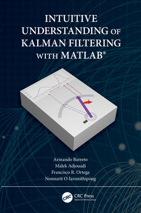 Intuitive Understanding of Kalman Filtering with MATLAB(R)