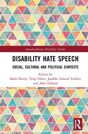 Disability Hate Speech: Social, Cultural and Political Contexts