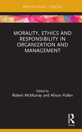 Morality, Ethics and Responsibility in Organization and Management