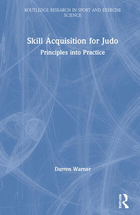 Warner, D: Skill Acquisition for Judo