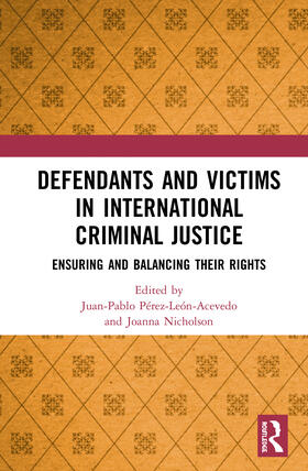 Defendants and Victims in International Criminal Justice: Ensuring and Balancing Their Rights