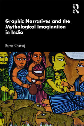 Chatterji, R: Graphic Narratives and the Mythological Imagin