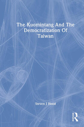 The Kuomintang And The Democratization Of Taiwan