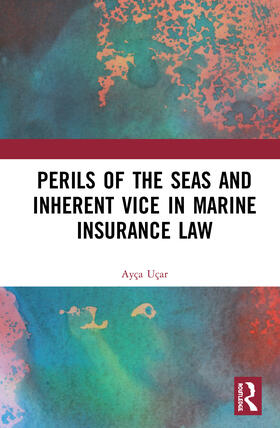 Perils of the Seas and Inherent Vice in Marine Insurance Law