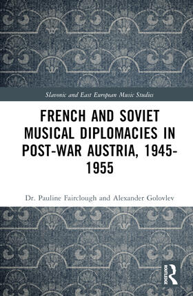 Golovlev, A: French and Soviet Musical Diplomacies in Post-W