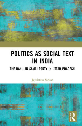 Sarkar, J: Politics as Social Text in India