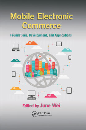 Mobile Electronic Commerce: Foundations, Development, and Applications