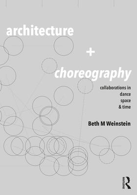 Weinstein, B: Architecture and Choreography
