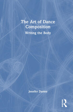 Davies, J: The Art of Dance Composition