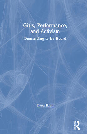 Edell, D: Girls, Performance, and Activism