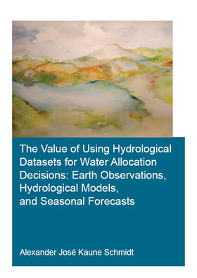 The Value of Using Hydrological Datasets for Water Allocation Decisions: Earth Observations, Hydrological Models and Seasonal Forecasts