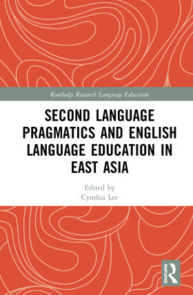 Second Language Pragmatics and English Language Education in East Asia