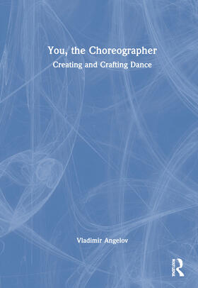 Angelov, V: You, the Choreographer