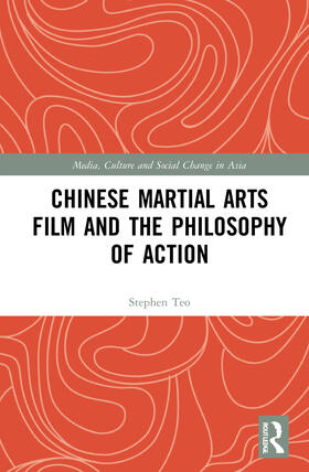 Chinese Martial Arts Film and the Philosophy of Action