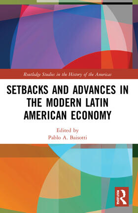 Setbacks and Advances in the Modern Latin American Economy