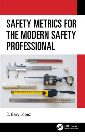 Safety Metrics for the Modern Safety Professional