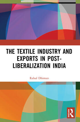 Dhiman, R: The Textile Industry and Exports in Post-Liberali